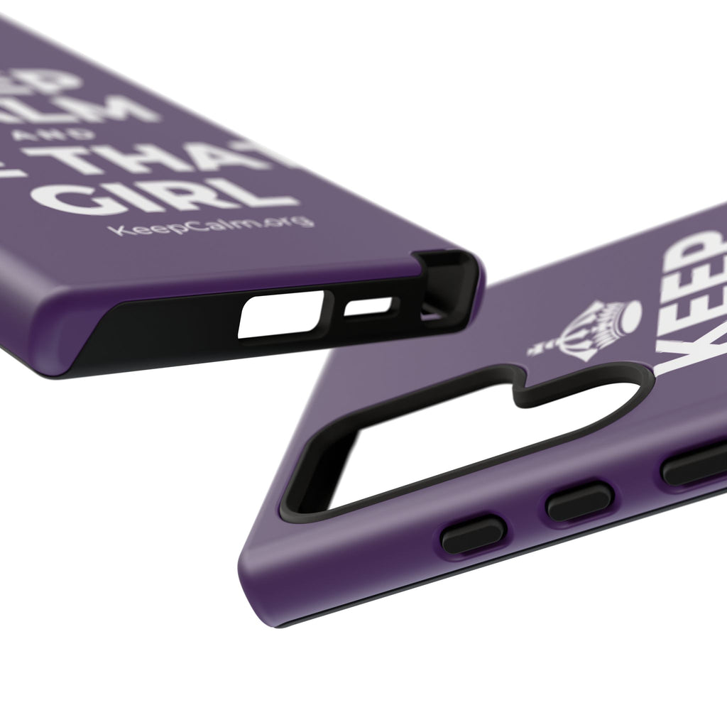 KEEP CALM AND BE THAT GIRL Phone Case