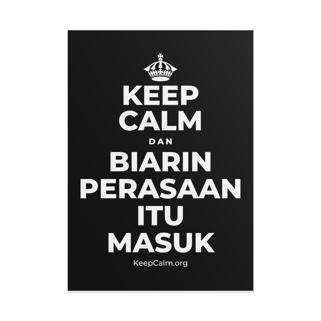 KEEP CALM DAN BIARIN PERASAAN ITU MASUK Poster