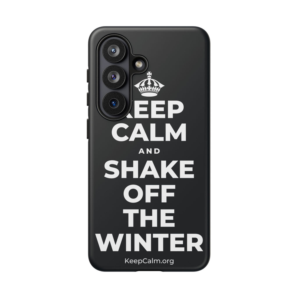 KEEP CALM AND SHAKE OFF THE WINTER Phone Case (Dark)