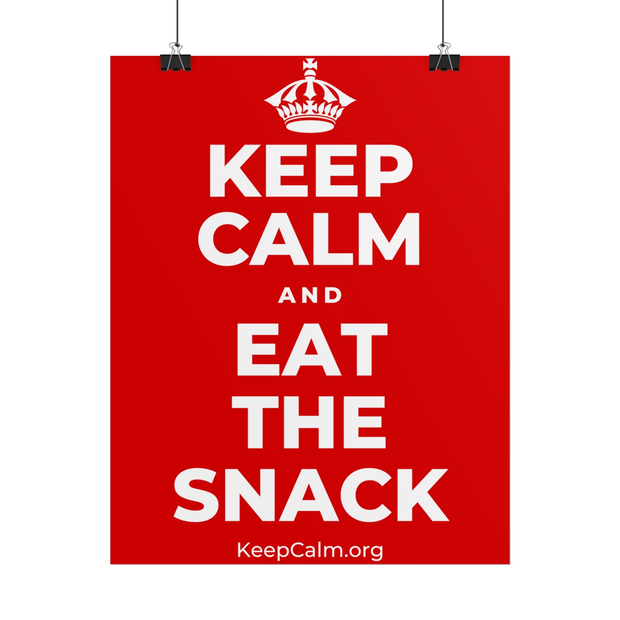 KEEP CALM AND EAT THE SNACK Poster