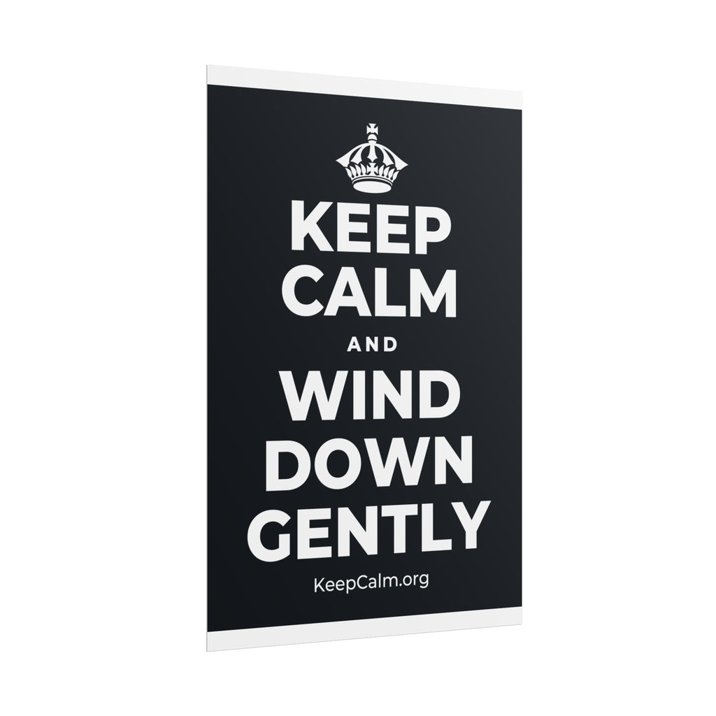 KEEP CALM AND WIND DOWN GENTLY Poster (Dark)