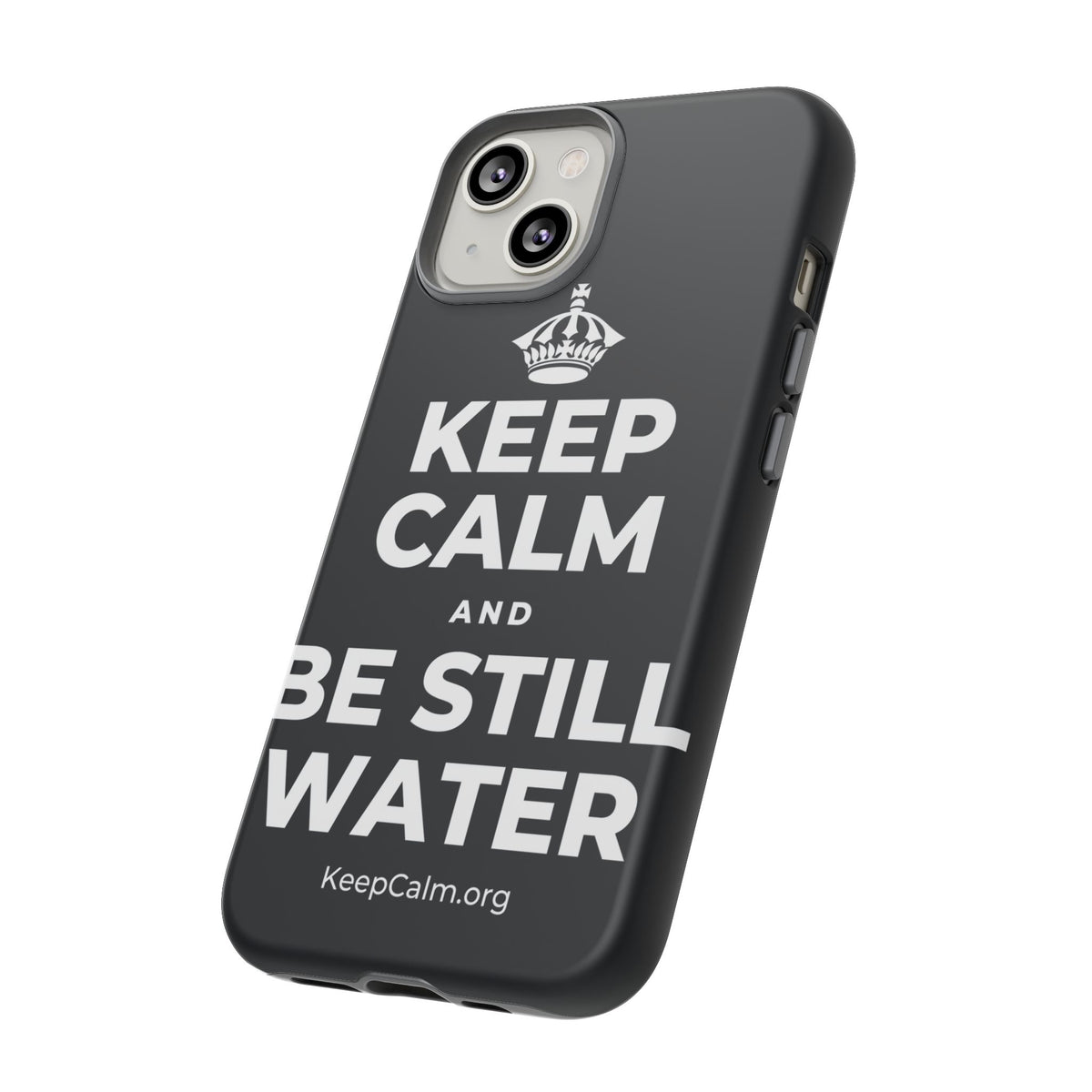 KEEP CALM AND BE STILL WATER Phone Case (Dark)