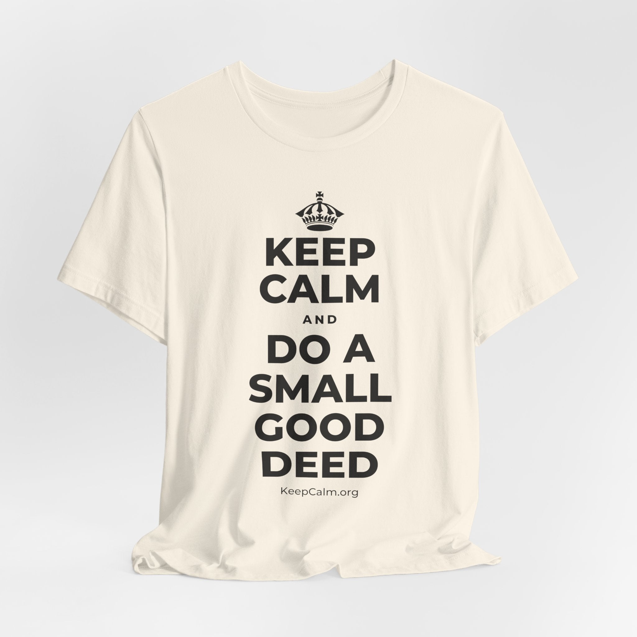 KEEP CALM AND DO A SMALL GOOD DEED T-Shirt (White–Asphalt)