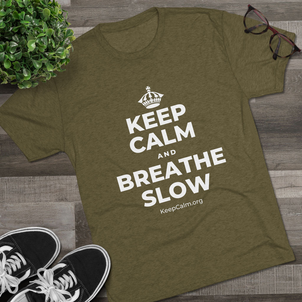 KEEP CALM AND BREATHE SLOW Tri-Blend Tee