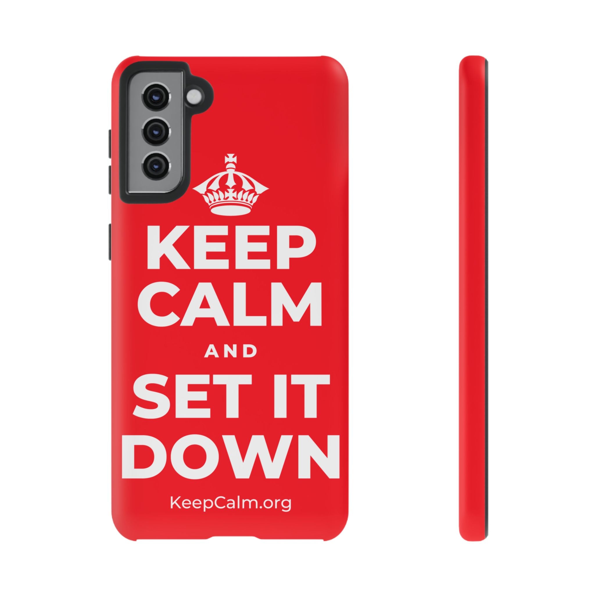 KEEP CALM AND SET IT DOWN Phone Case