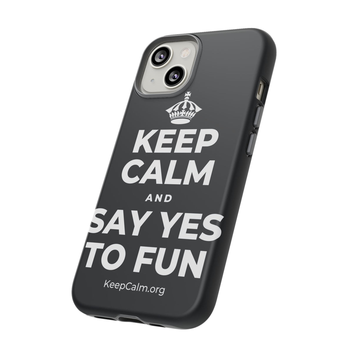 KEEP CALM AND SAY YES TO FUN Phone Case (Dark)