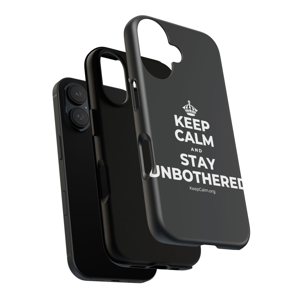 KEEP CALM AND STAY UNBOTHERED Phone Case (Dark)