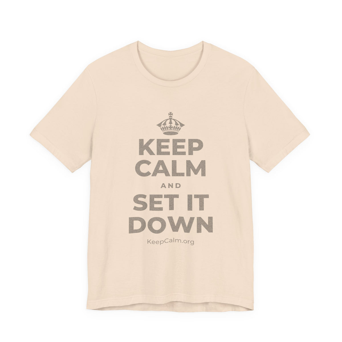 KEEP CALM AND SET IT DOWN T-Shirt (Soft Cream–Heather Mauve)
