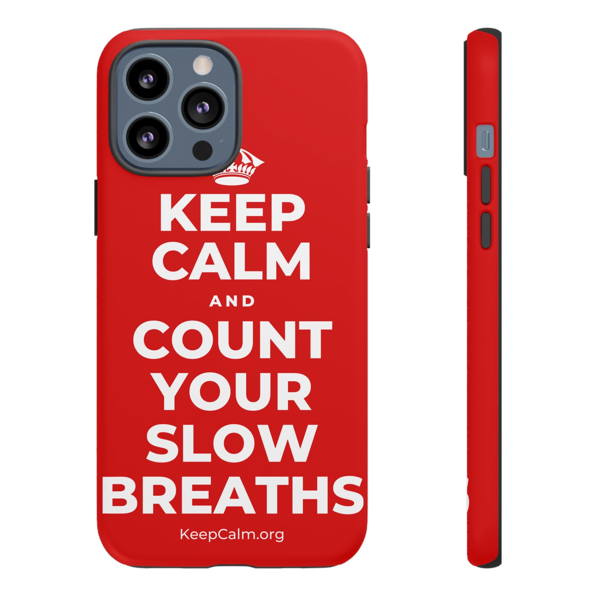 KEEP CALM AND COUNT YOUR SLOW BREATHS Phone Case
