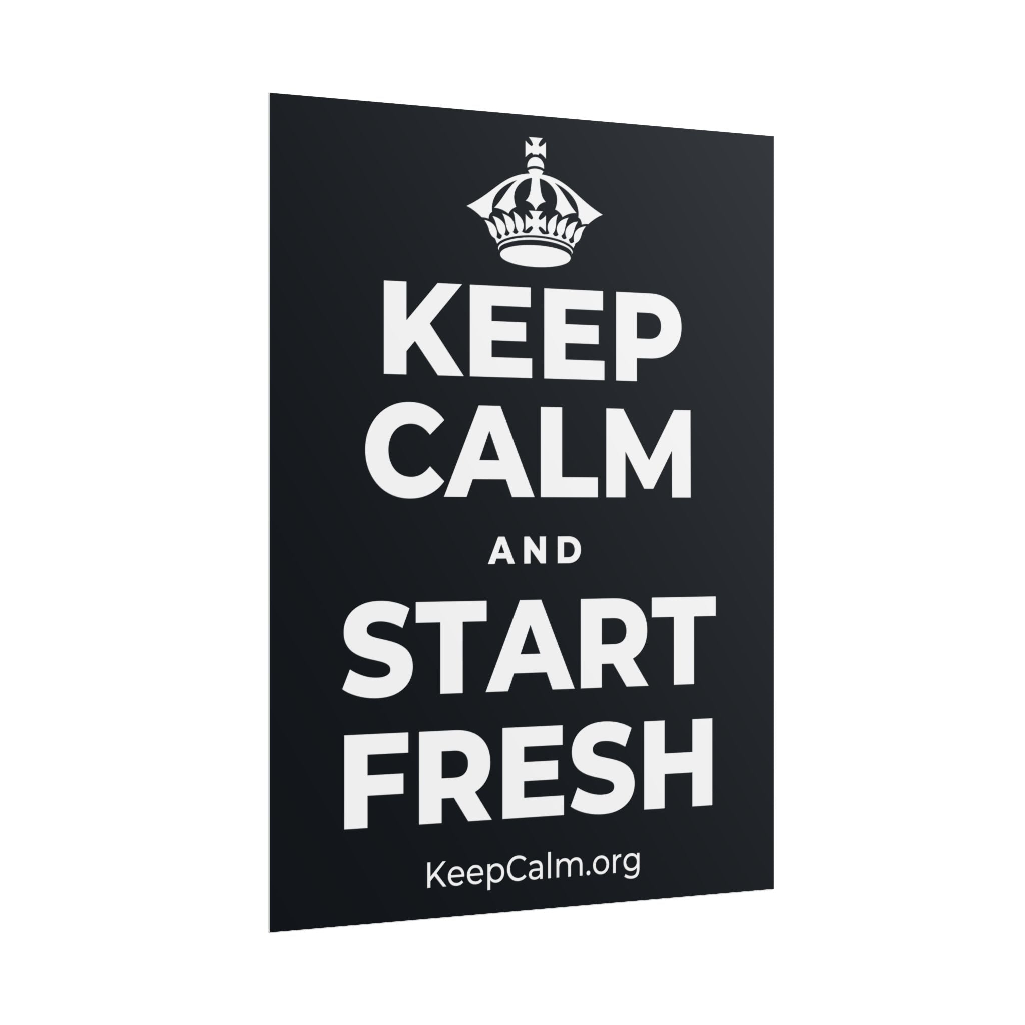 KEEP CALM AND START FRESH Poster (Dark)