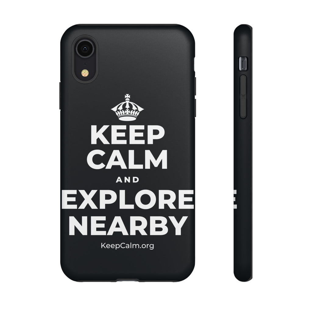 KEEP CALM AND EXPLORE NEARBY Phone Case (Dark)