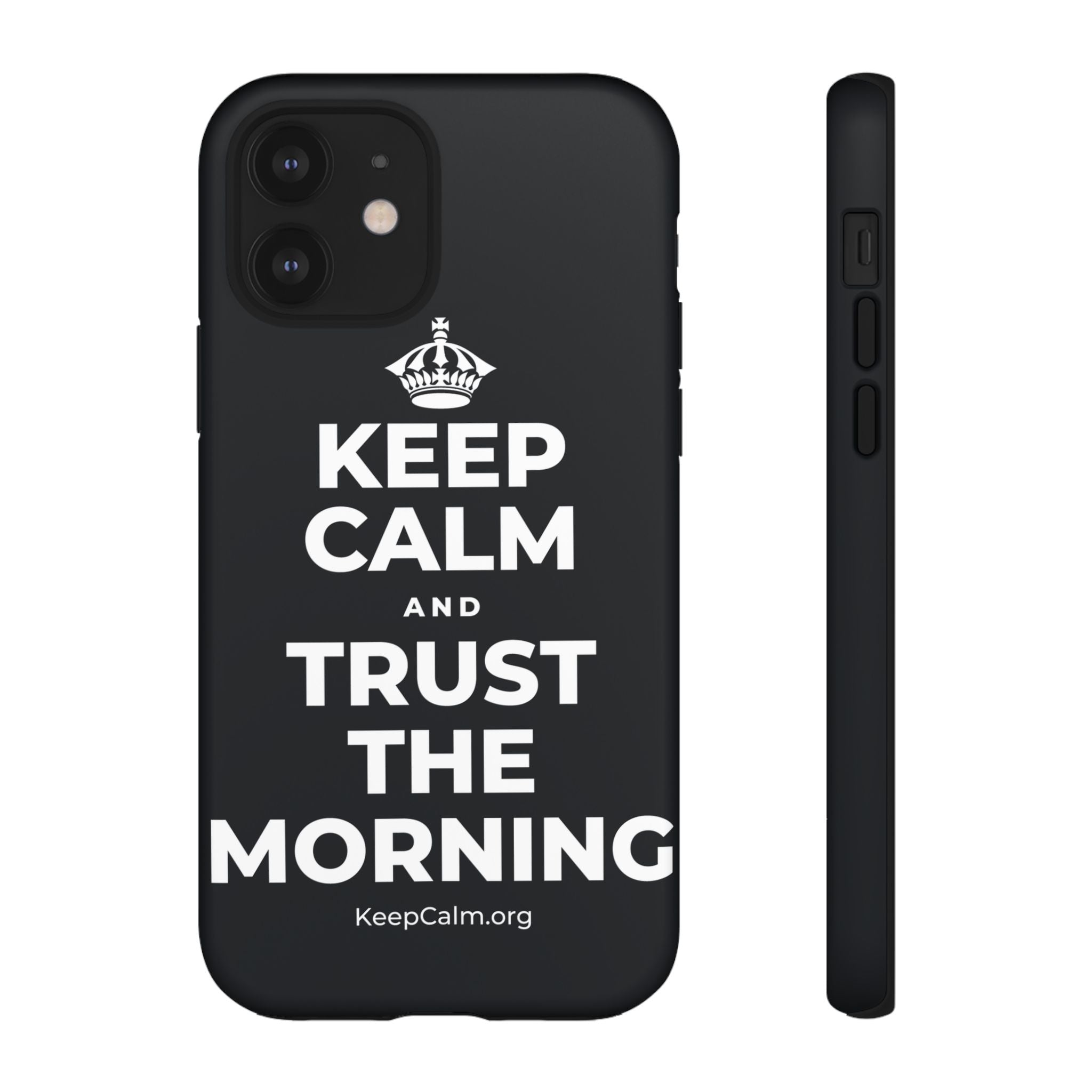 KEEP CALM AND TRUST THE MORNING Phone Case (Dark)