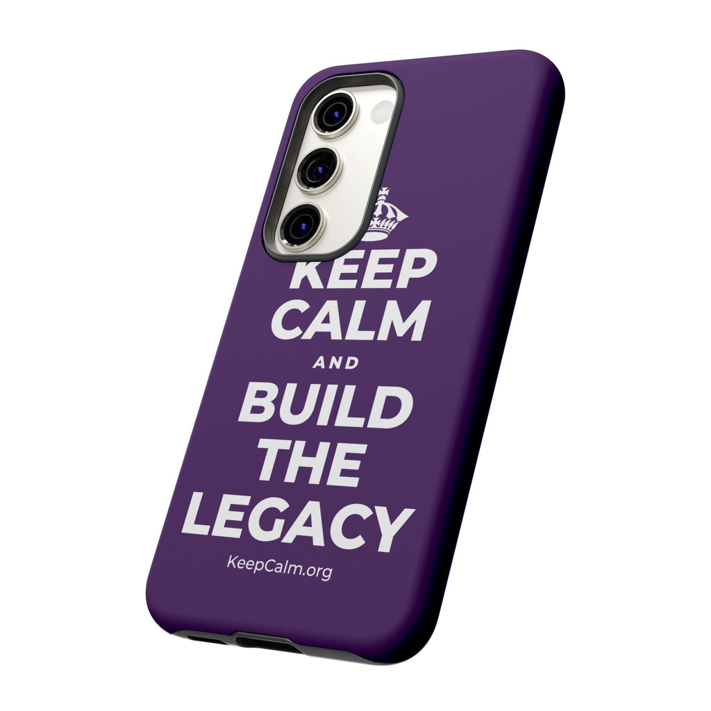 KEEP CALM AND BUILD THE LEGACY Phone Case