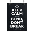 KEEP CALM AND BEND, DON'T BREAK Poster (Dark)