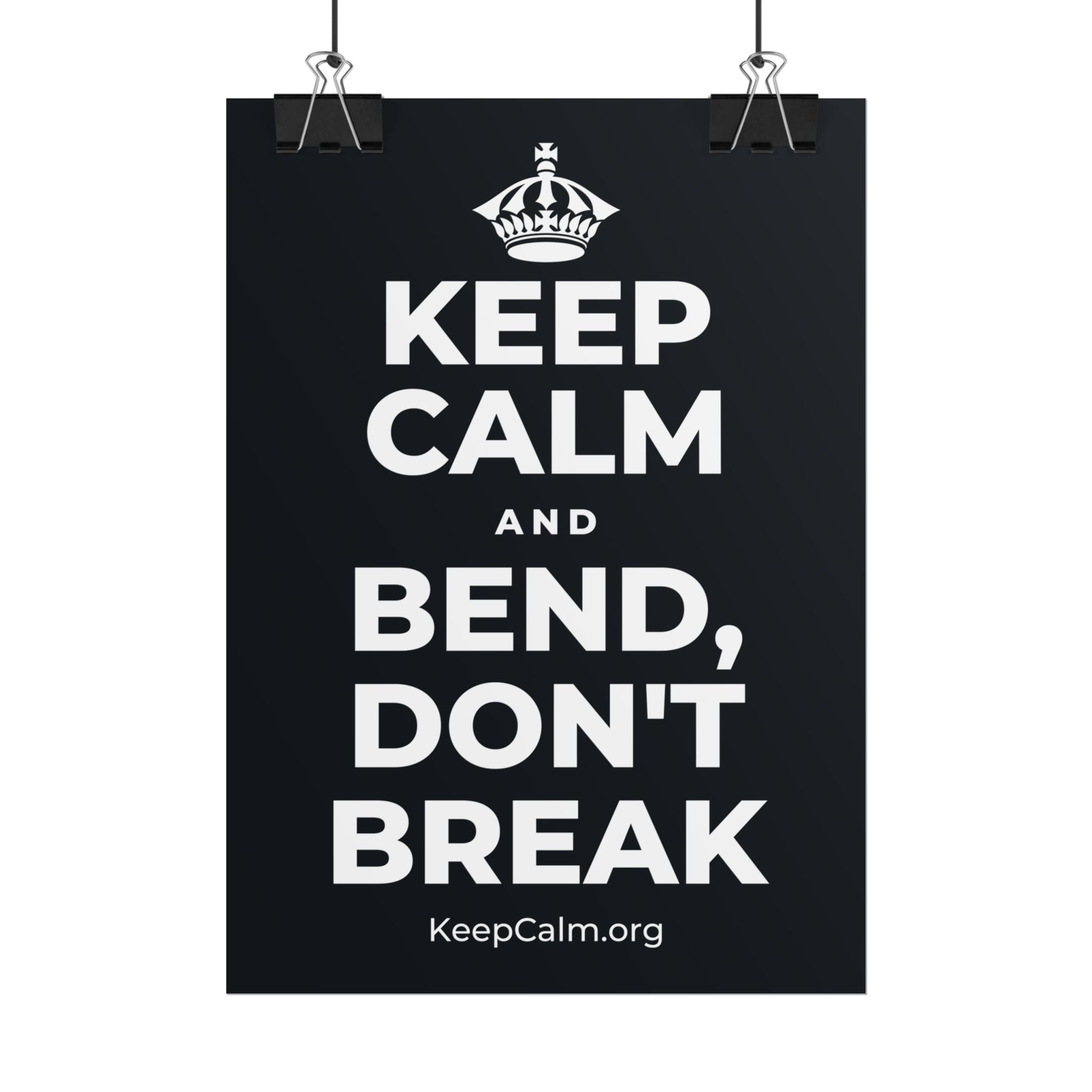 KEEP CALM AND BEND, DON'T BREAK Poster (Dark)