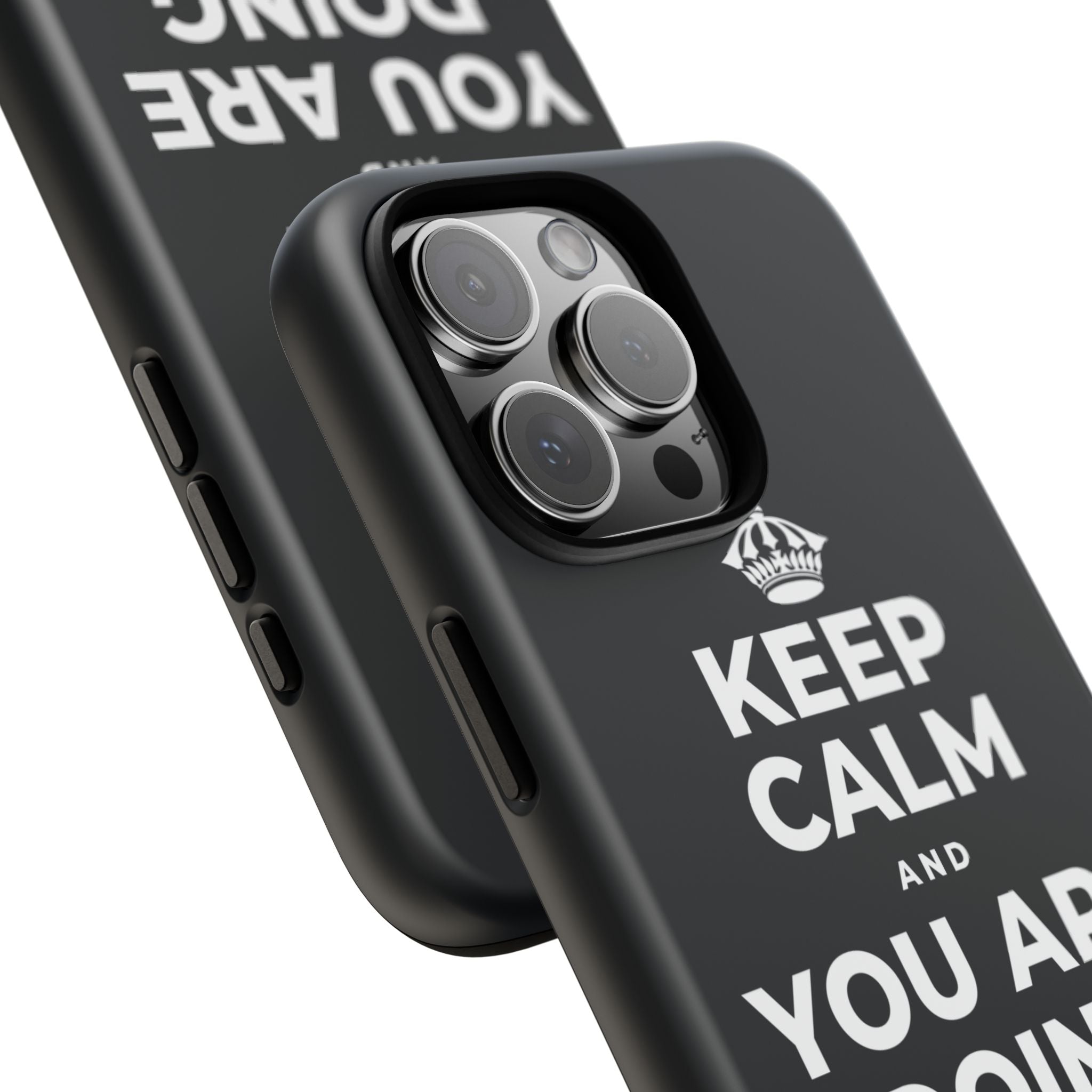 KEEP CALM AND YOU ARE DOING GREAT TODAY Phone Case (Dark)