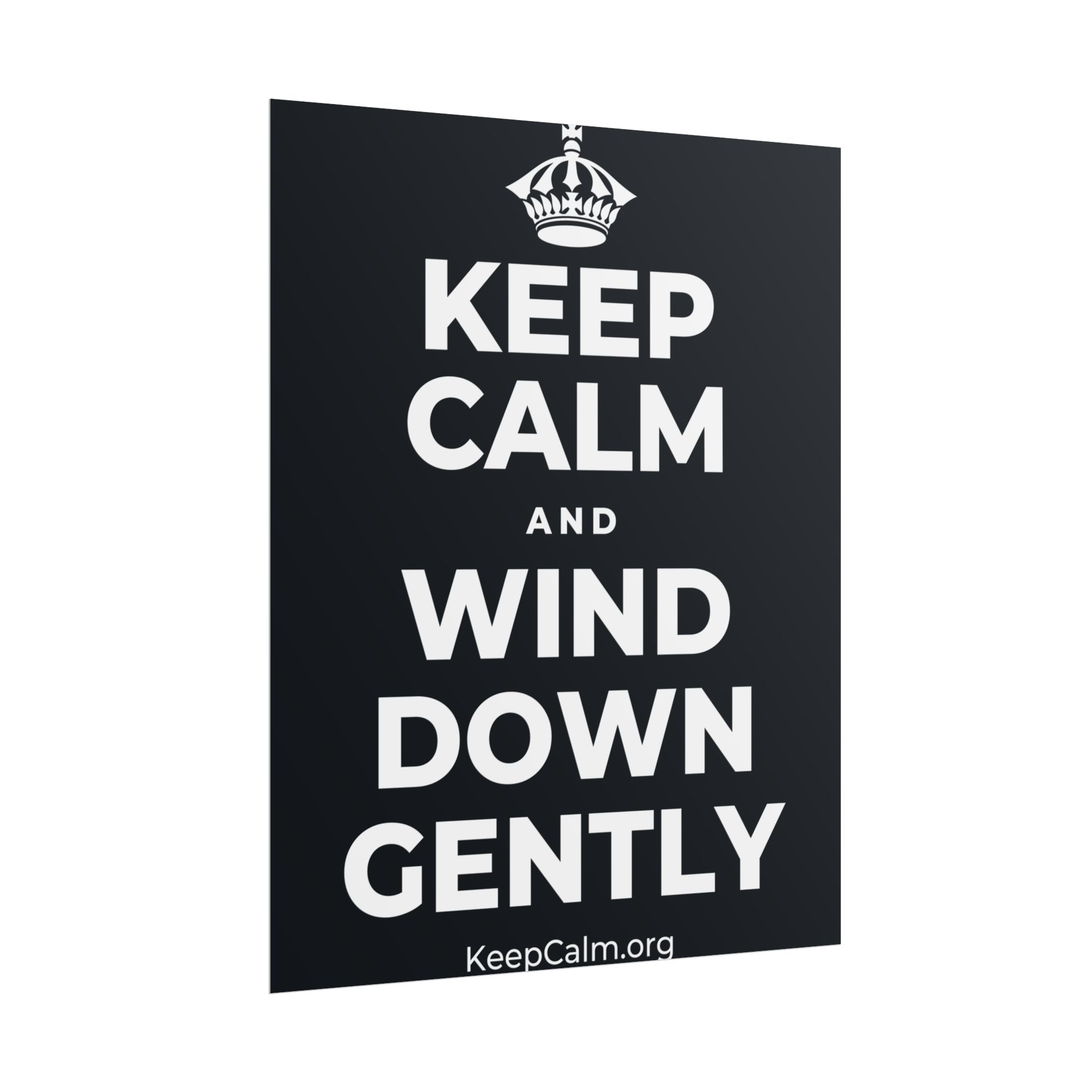 KEEP CALM AND WIND DOWN GENTLY Poster (Dark)