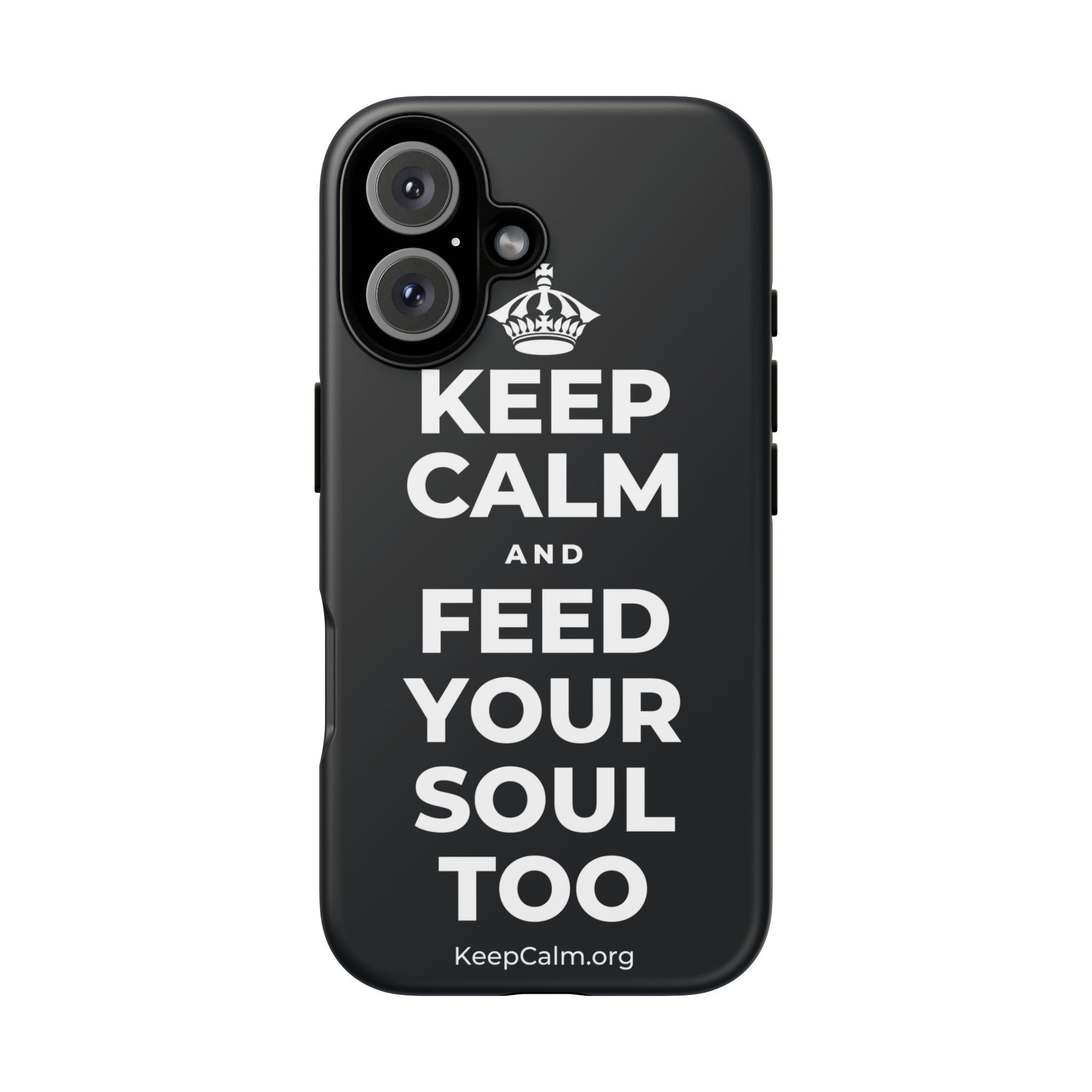 KEEP CALM AND FEED YOUR SOUL TOO Phone Case (Dark)