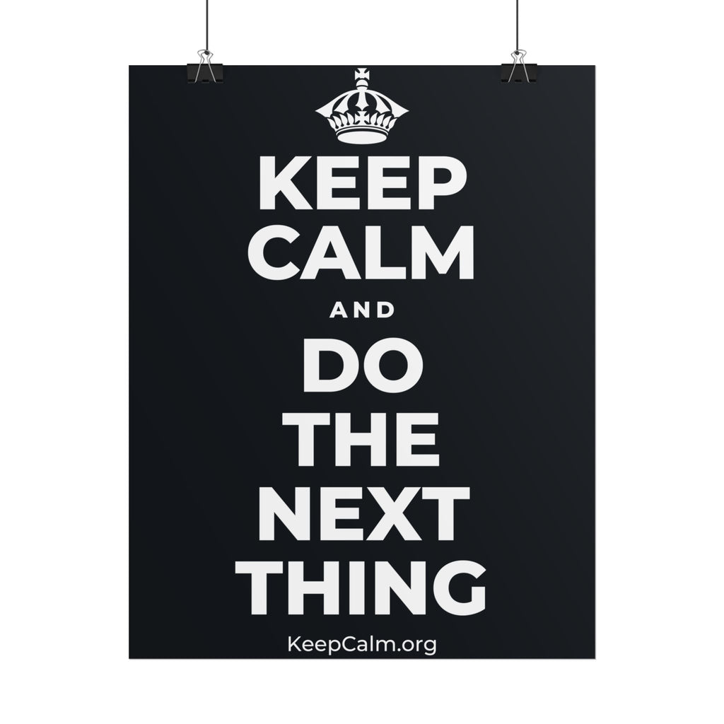 KEEP CALM AND DO THE NEXT THING Poster (Dark)