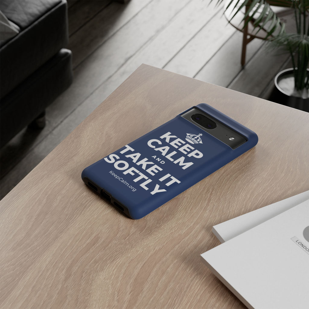 KEEP CALM AND TAKE IT SOFTLY Phone Case