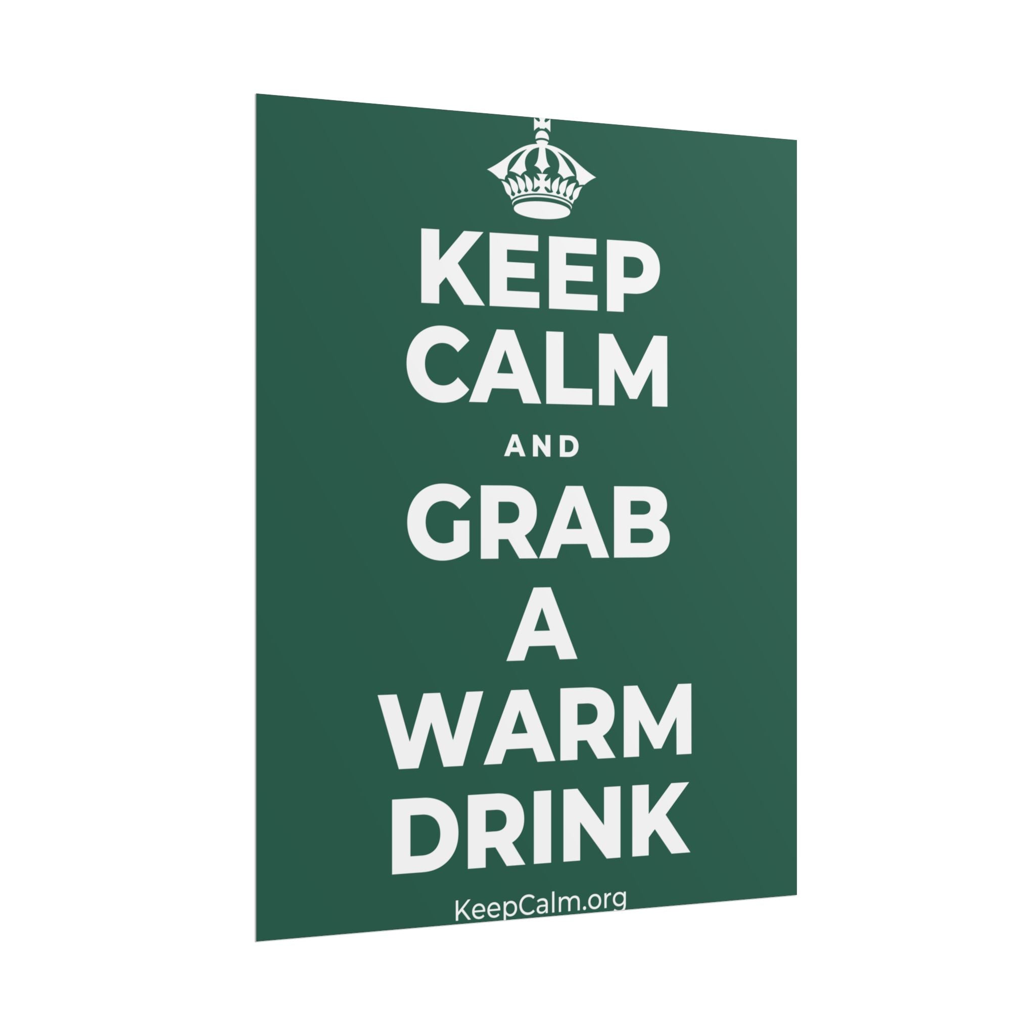 KEEP CALM AND GRAB A WARM DRINK Poster