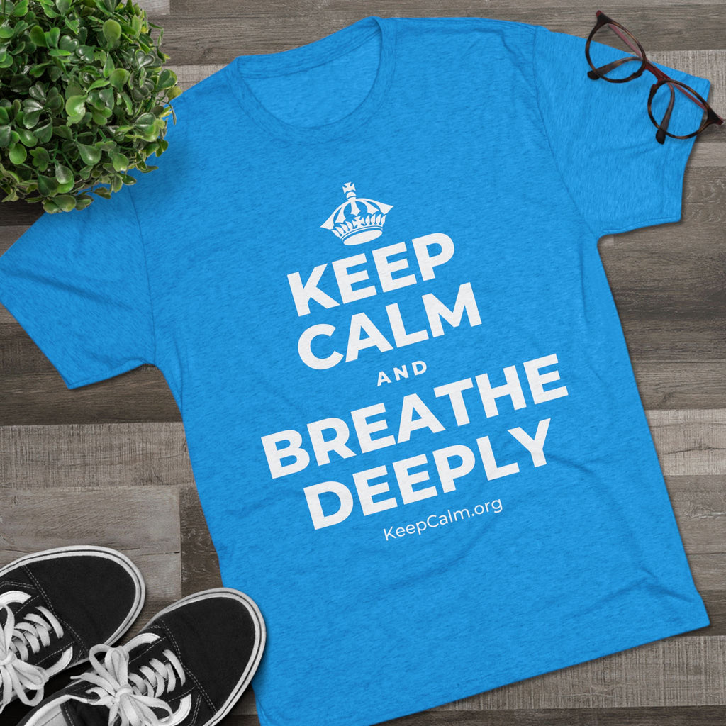 KEEP CALM AND BREATHE DEEPLY Tri-Blend Tee