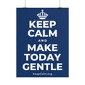 KEEP CALM AND MAKE TODAY GENTLE Poster