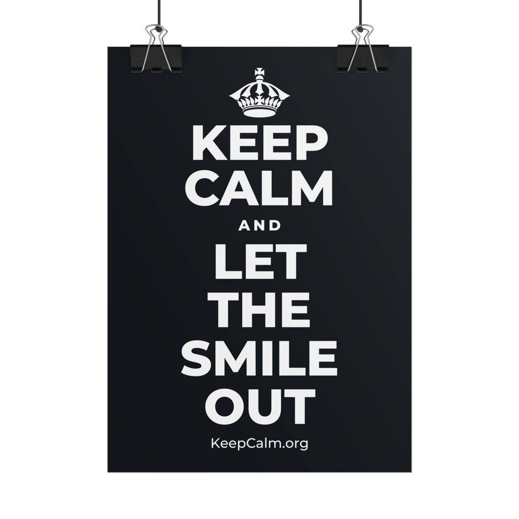 KEEP CALM AND LET THE SMILE OUT Poster (Dark)