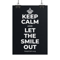KEEP CALM AND LET THE SMILE OUT Poster (Dark)