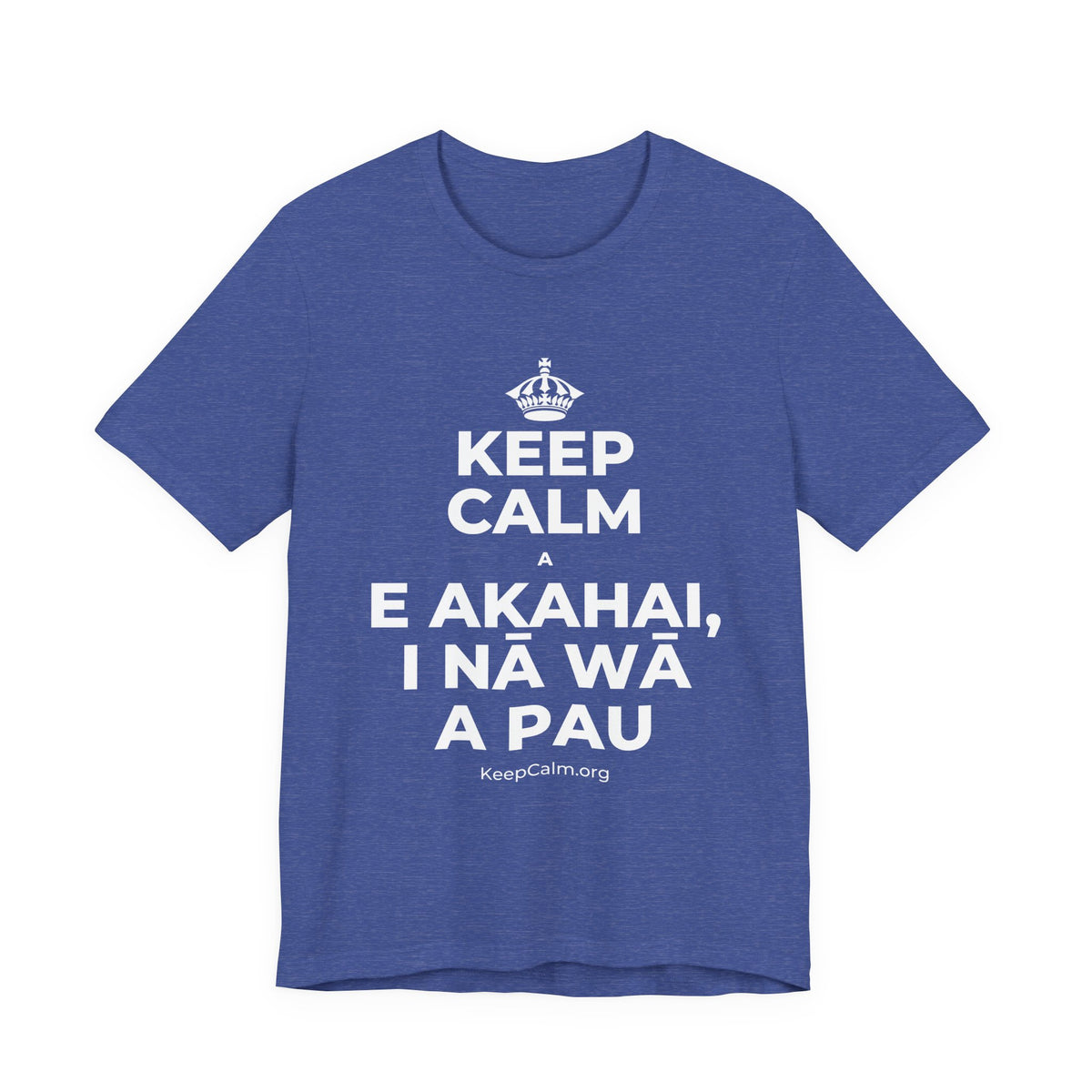 KEEP CALM A E AKAHAI, I NĀ WĀ A PAU T-Shirt (Baby Blue–Silver)