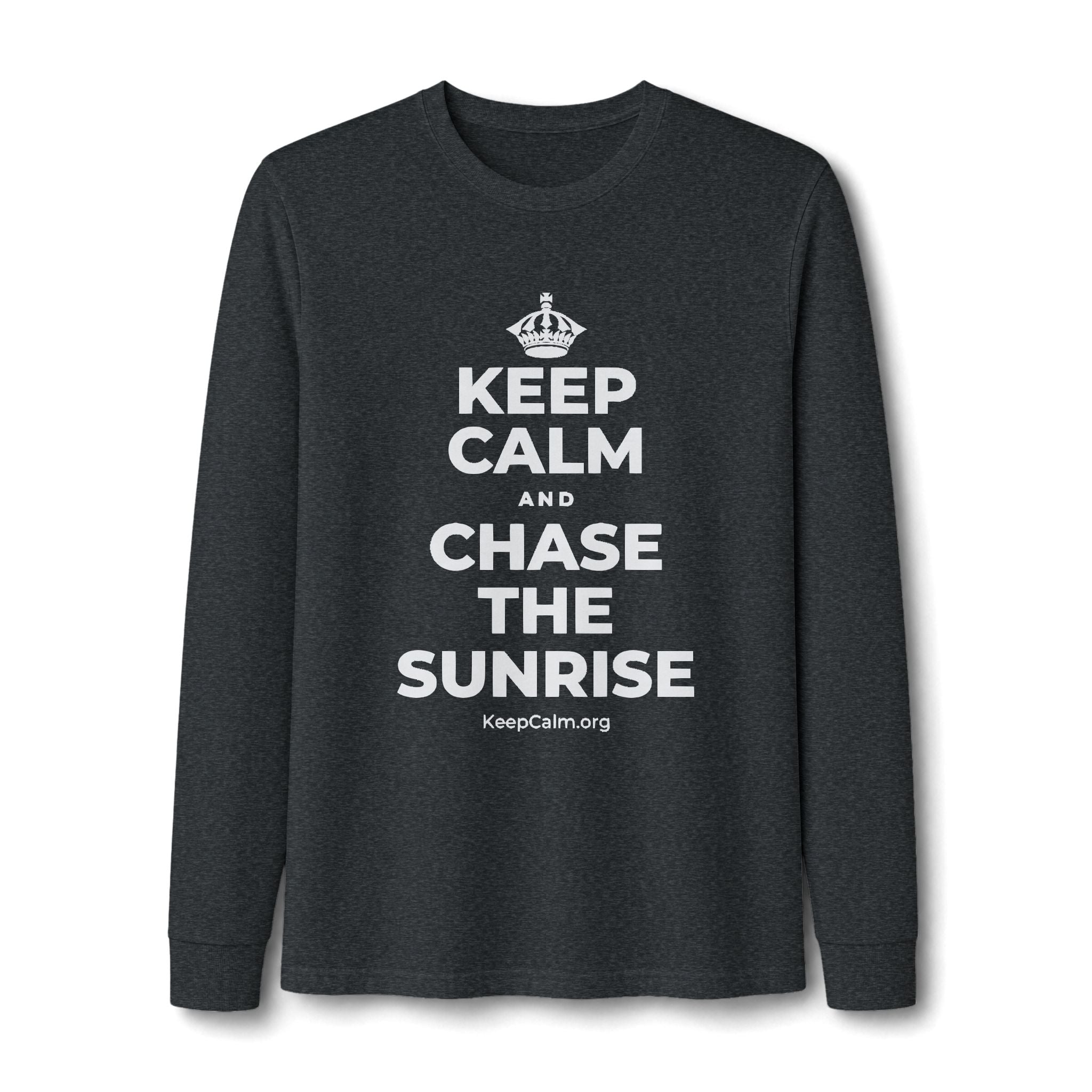 KEEP CALM AND CHASE THE SUNRISE Long Sleeve Tee