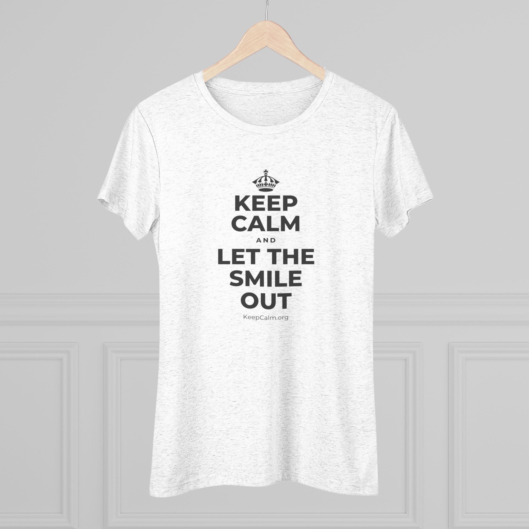 KEEP CALM AND LET THE SMILE OUT Women's Tri-Blend Tee