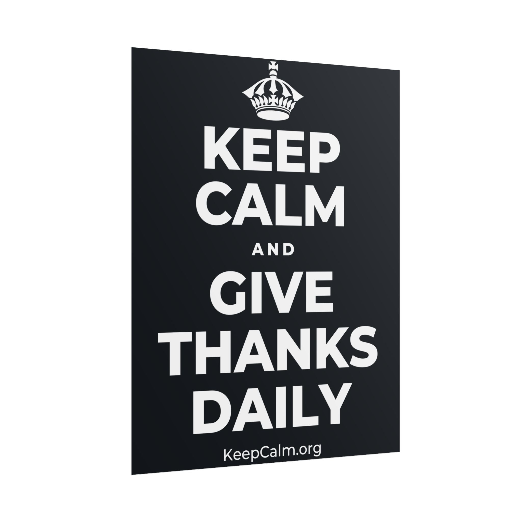 KEEP CALM AND GIVE THANKS DAILY Poster (Dark)