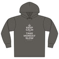 KEEP CALM AND TAKE MONDAY SLOW Organic Hoodie Tee