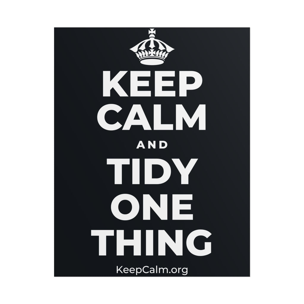 KEEP CALM AND TIDY ONE THING Poster (Dark)