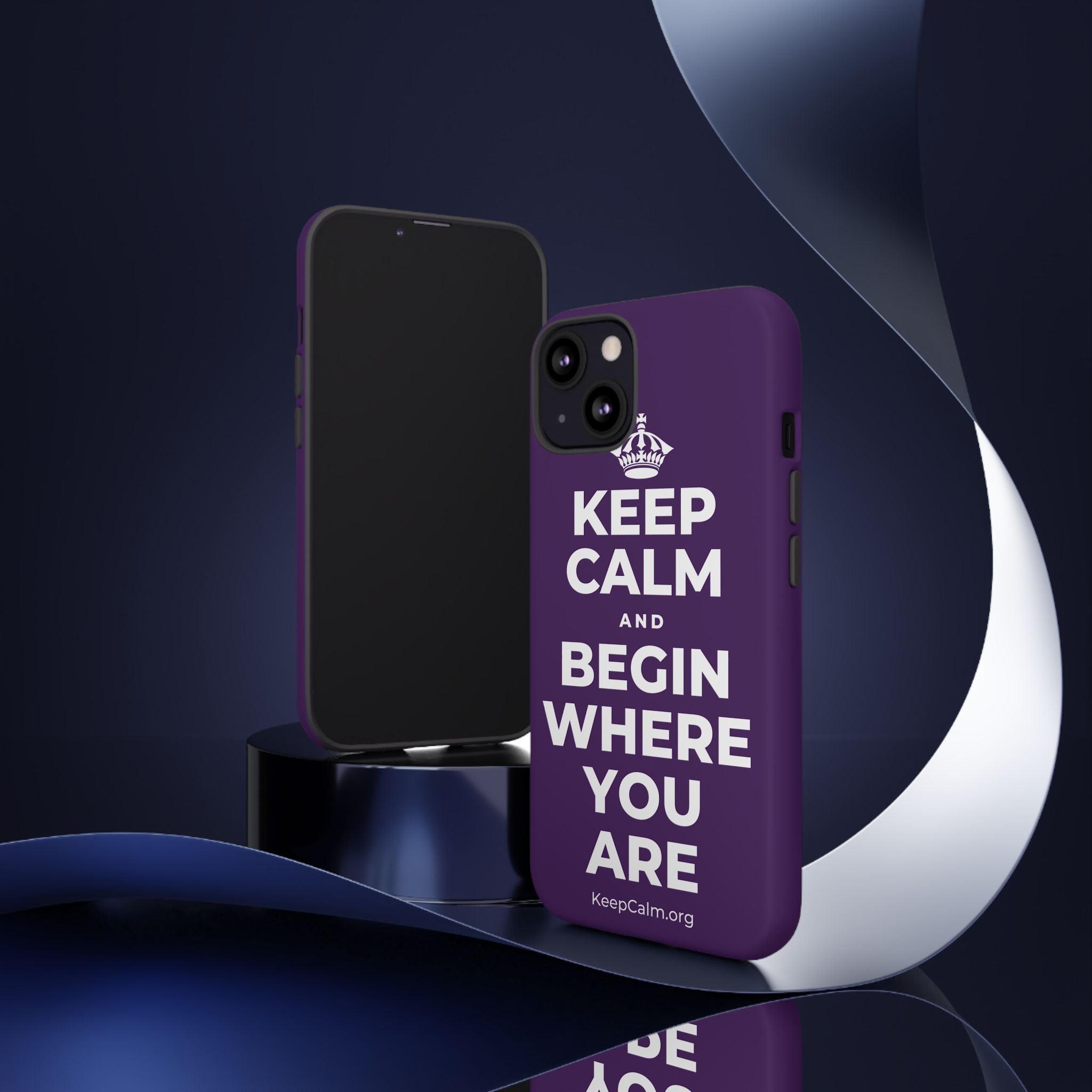 KEEP CALM AND BEGIN WHERE YOU ARE Phone Case