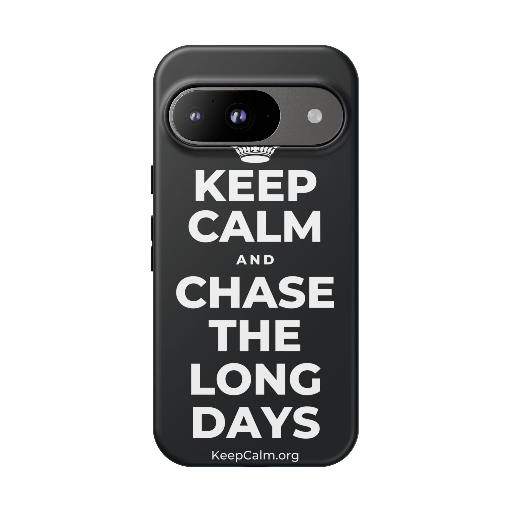 KEEP CALM AND CHASE THE LONG DAYS Phone Case (Dark)