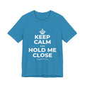 KEEP CALM AND HOLD ME CLOSE T-Shirt (White–Asphalt)