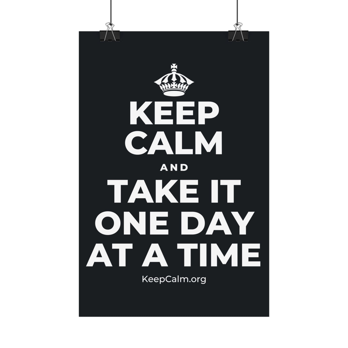 KEEP CALM AND TAKE IT ONE DAY AT A TIME Satin Poster (Dark)