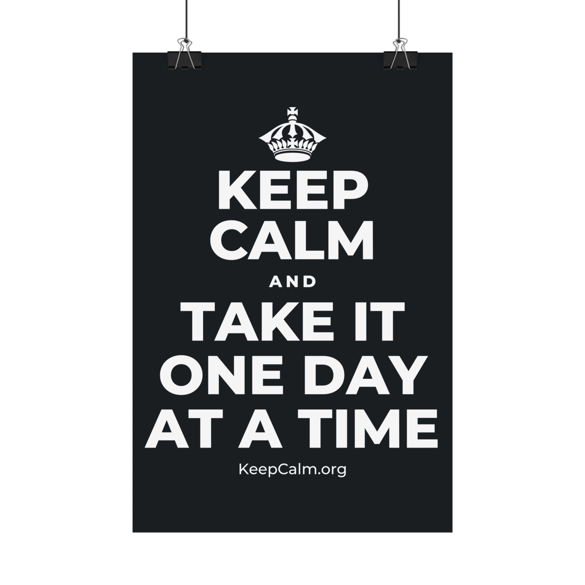 KEEP CALM AND TAKE IT ONE DAY AT A TIME Satin Poster (Dark)