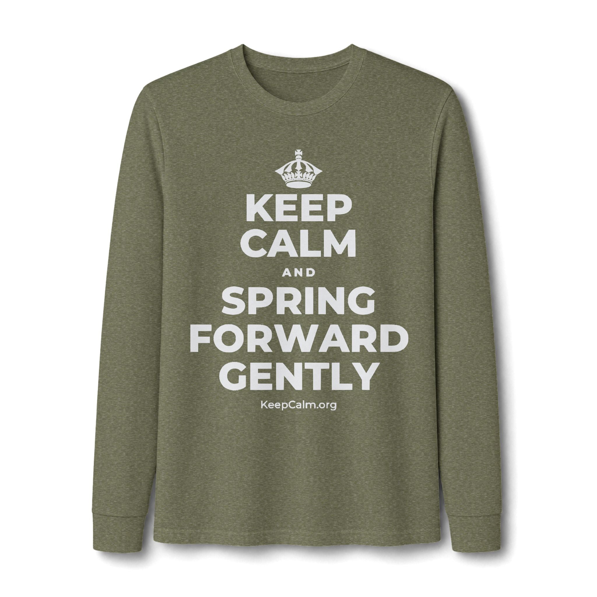KEEP CALM AND SPRING FORWARD GENTLY Long Sleeve Tee