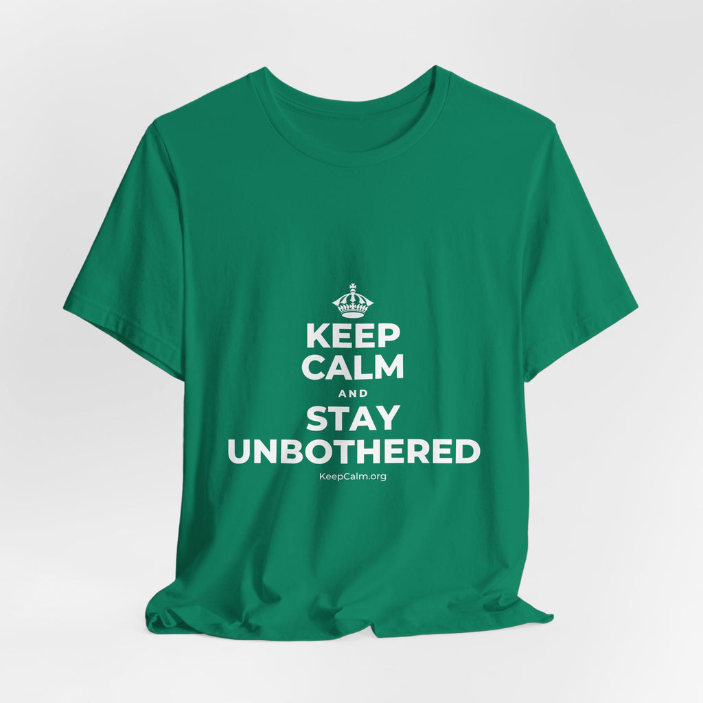 KEEP CALM AND STAY UNBOTHERED T-Shirt (White–Asphalt)