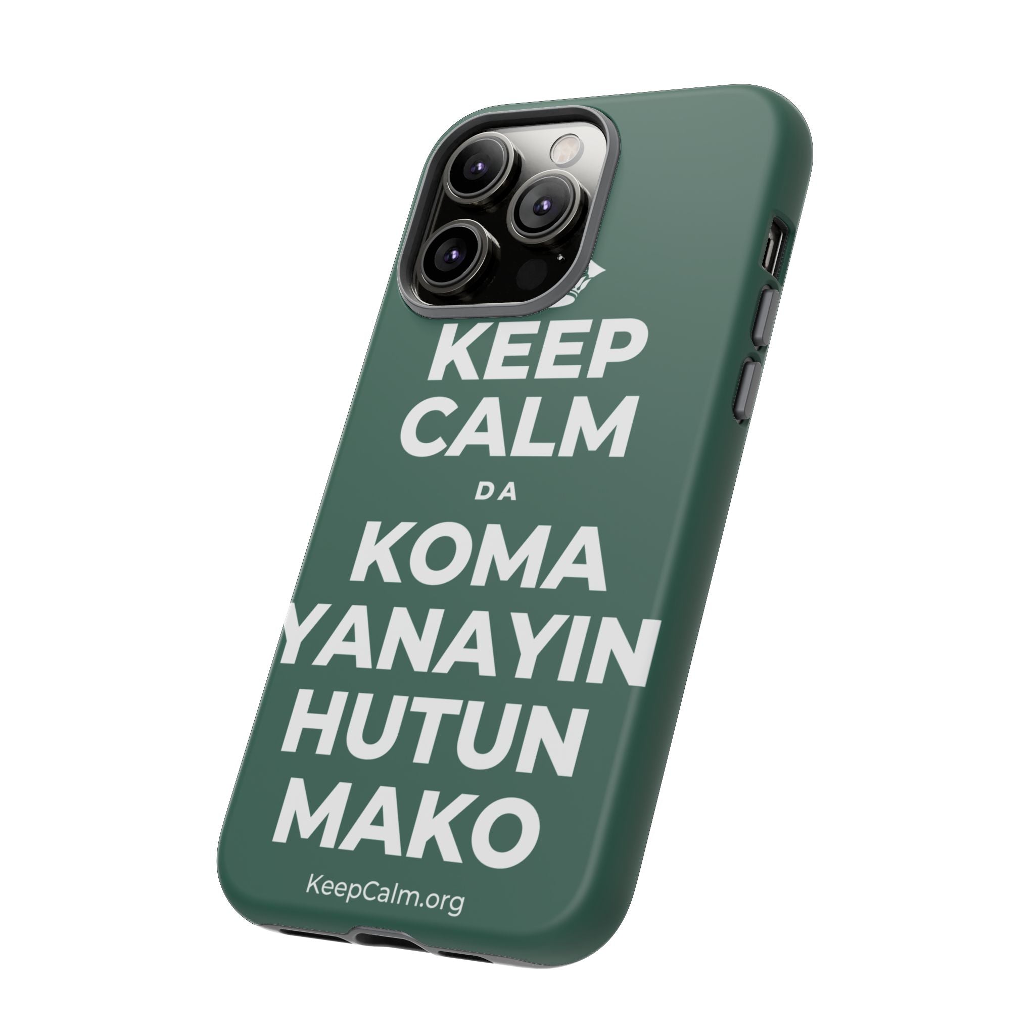 KEEP CALM DA KOMA YANAYIN HUTUN MAKO Phone Case