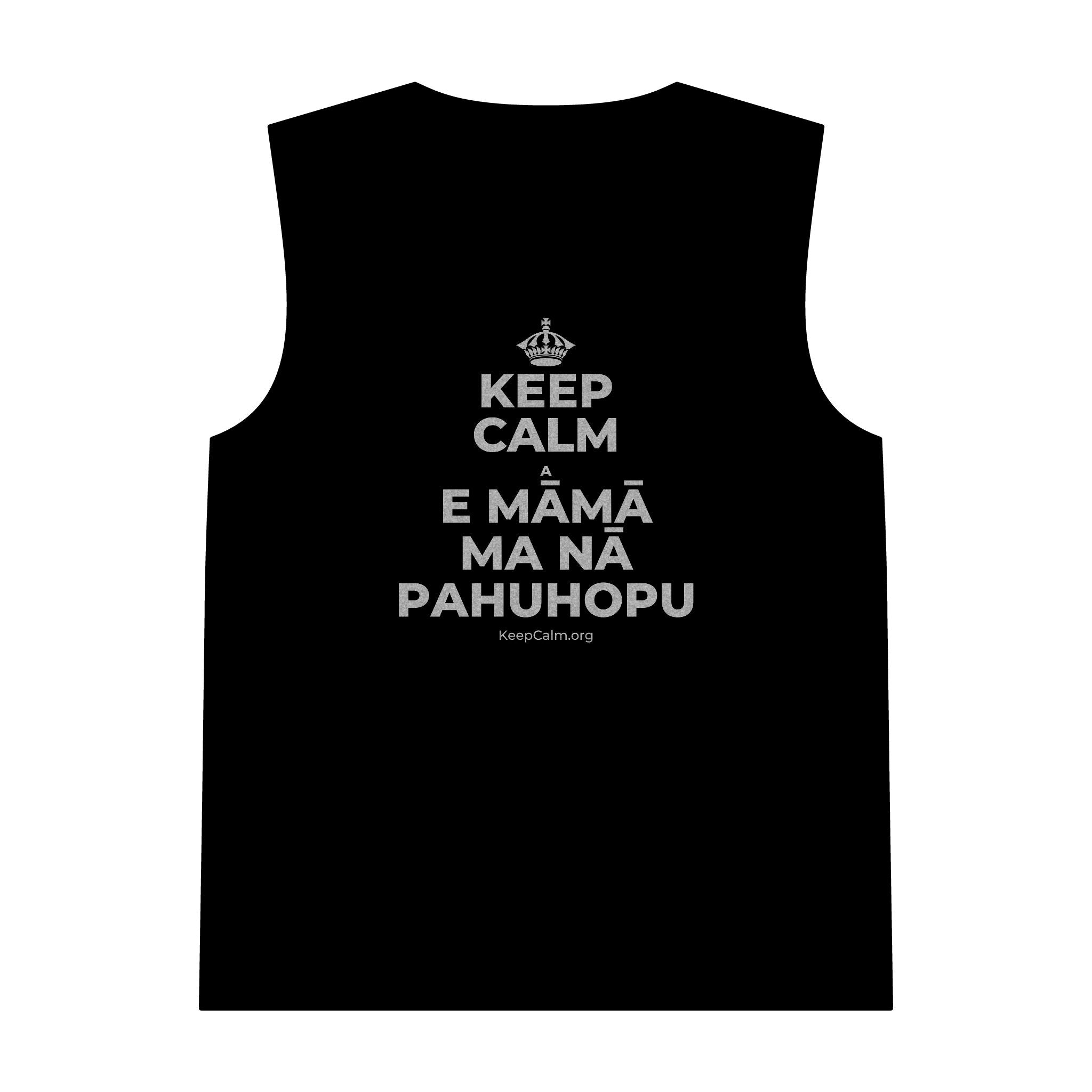 KEEP CALM A E MĀMĀ MA NĀ PAHUHOPU Tank Top