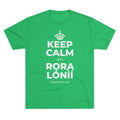 KEEP CALM ATI RỌRA LÓNÌÍ Tri-Blend Tee