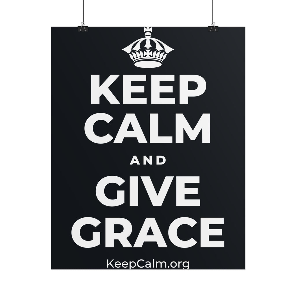 KEEP CALM AND GIVE GRACE Poster (Dark)