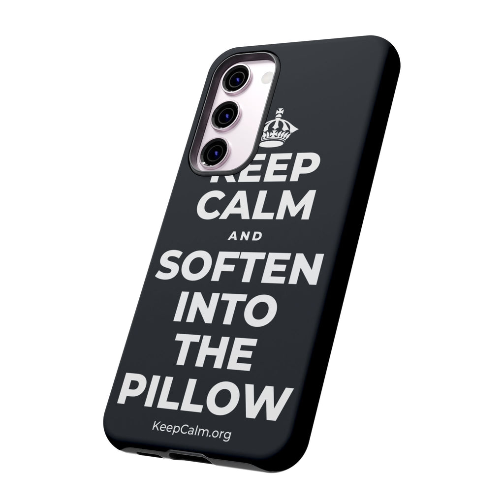 KEEP CALM AND SOFTEN INTO THE PILLOW Phone Case (Dark)