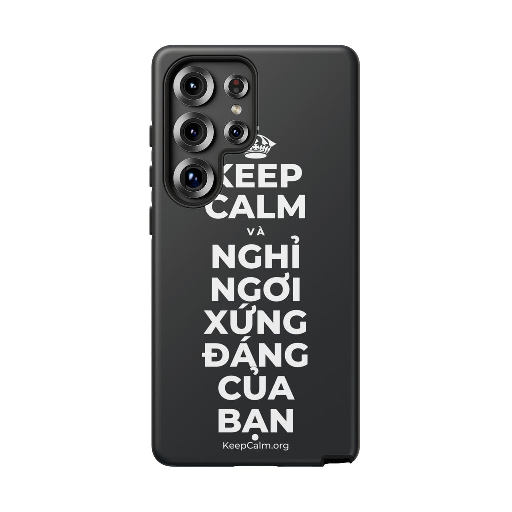 KEEP CALM VÀ NGHỈ NGƠI XỨNG ĐÁNG CỦA BẠN Phone Case (Dark)