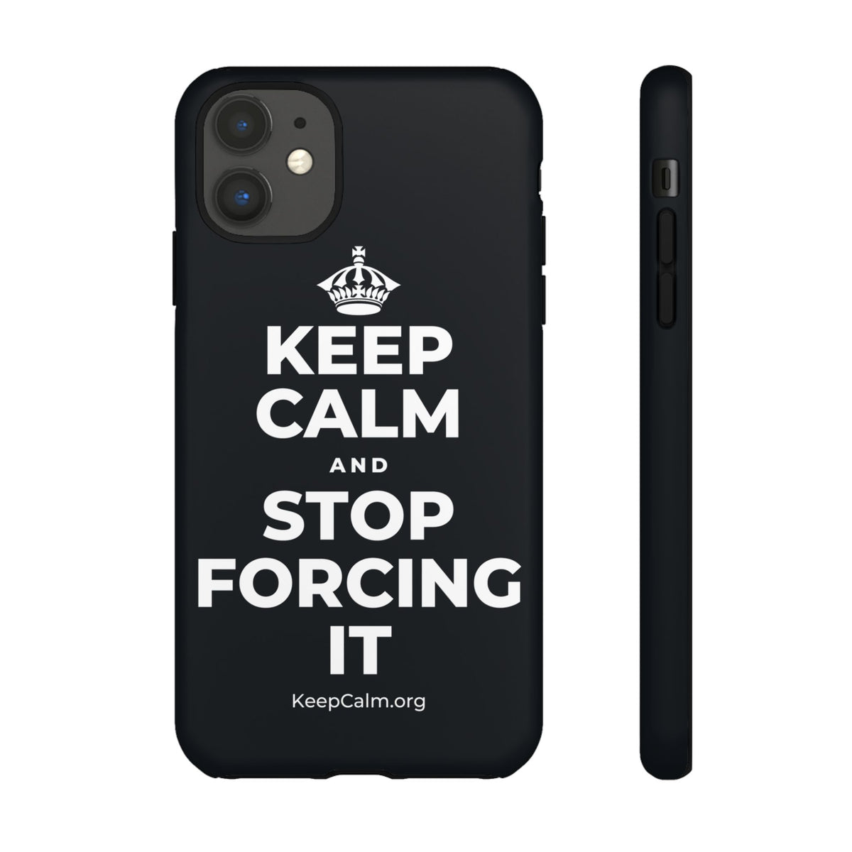 KEEP CALM AND STOP FORCING IT Phone Case (Dark)