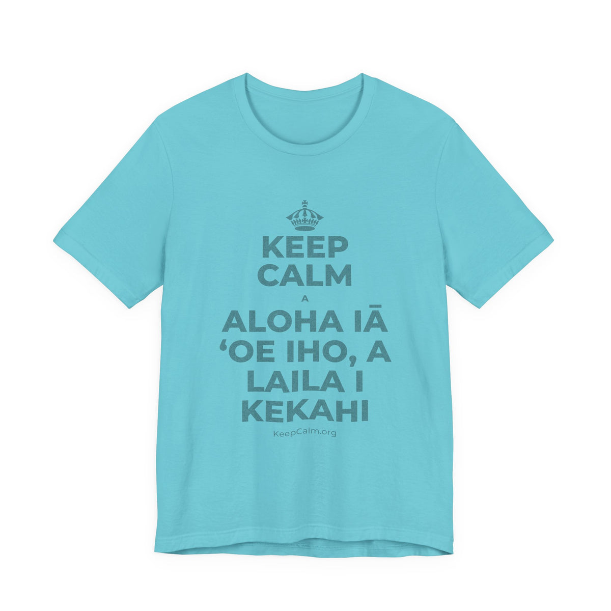 KEEP CALM A ALOHA IĀ ʻOE IHO, A LAILA I KEKAHI T-Shirt (Soft Cream–Heather Mauve)